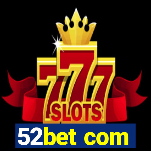 52bet com